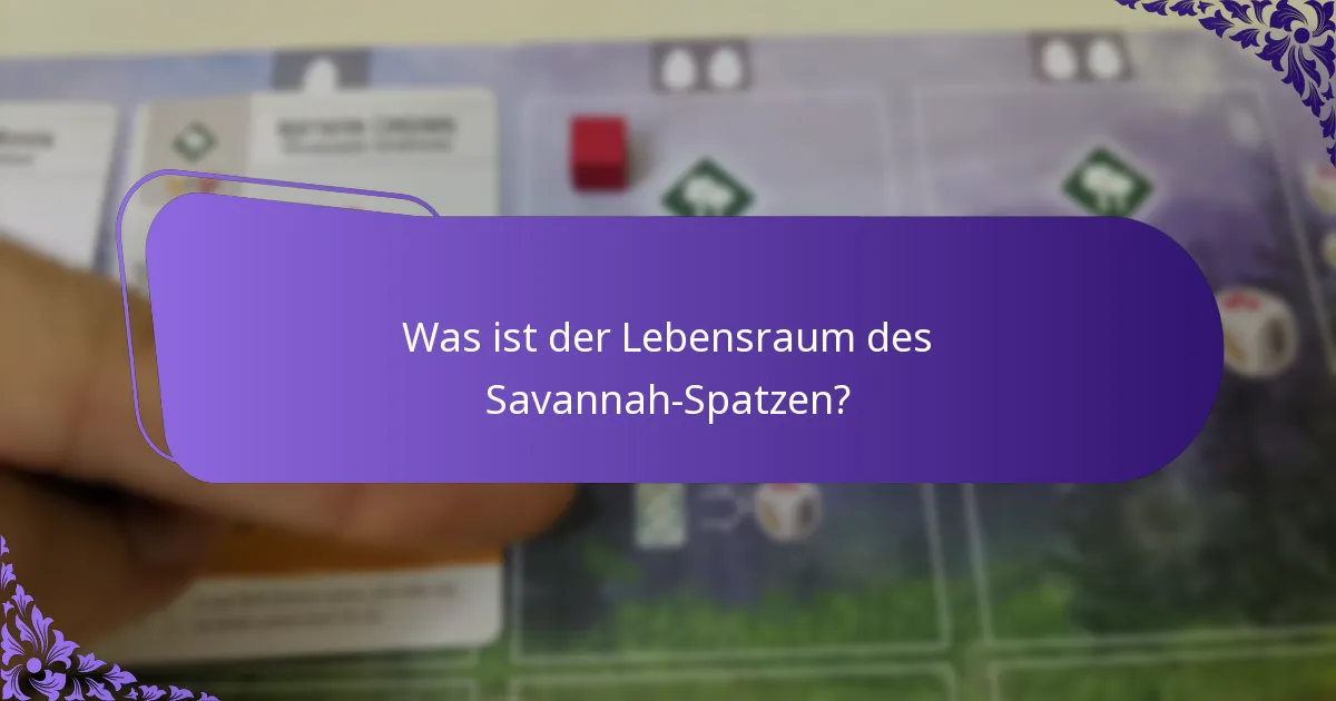Was ist der Lebensraum des Savannah-Spatzen?