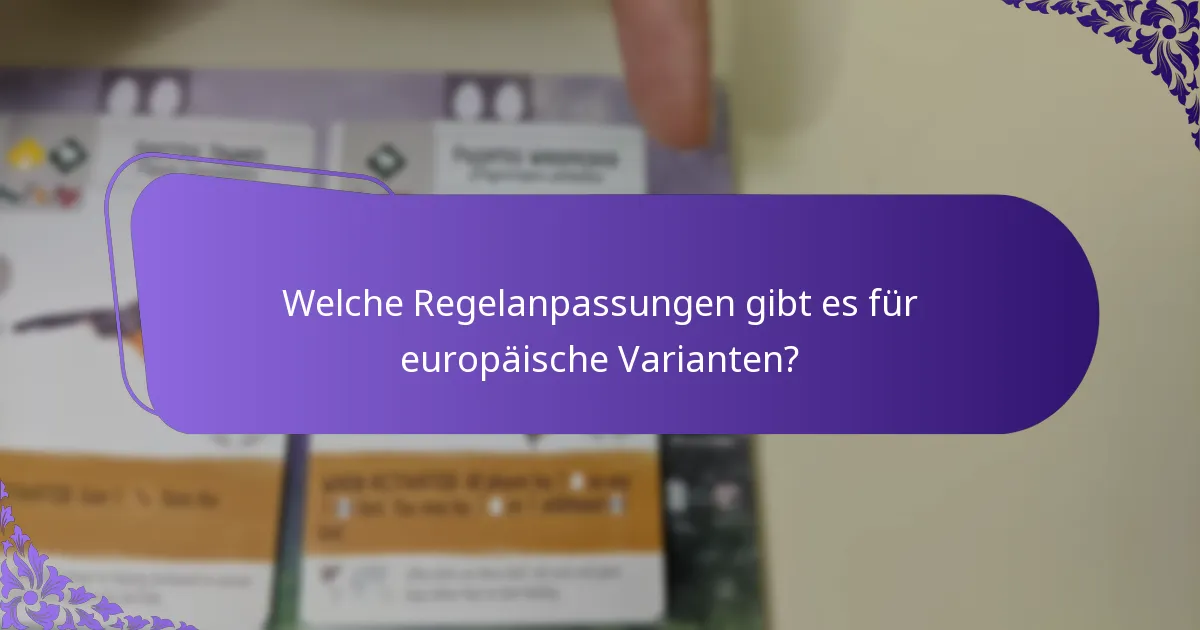 Welche Regelanpassungen gibt es für europäische Varianten?