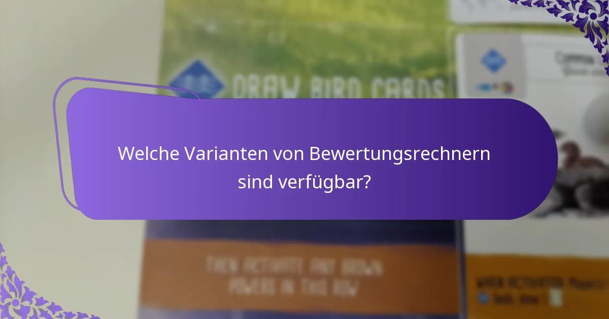 Welche Varianten von Bewertungsrechnern sind verfügbar?
