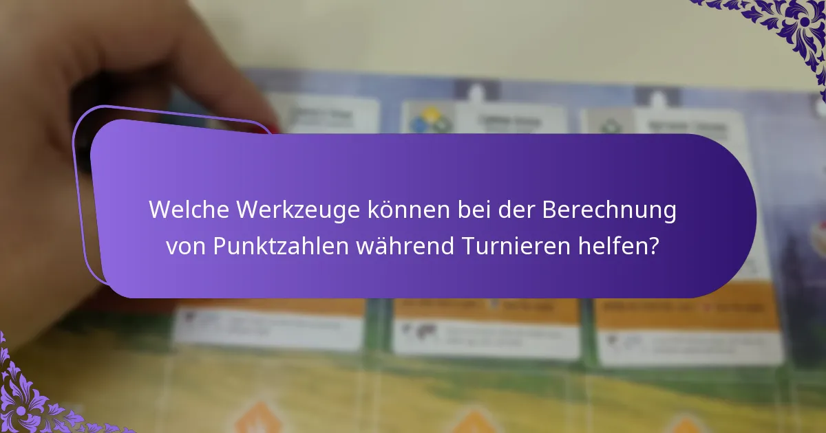 Welche Werkzeuge können bei der Berechnung von Punktzahlen während Turnieren helfen?