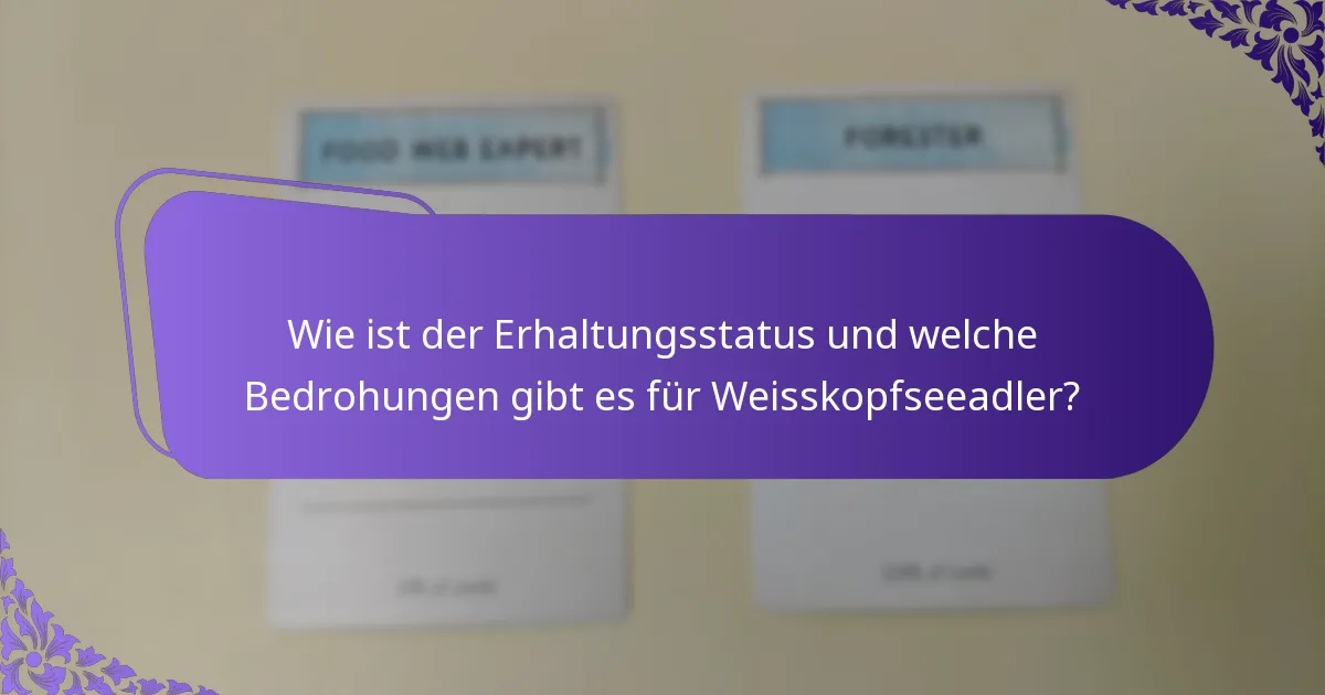 Wie ist der Erhaltungsstatus und welche Bedrohungen gibt es für Weisskopfseeadler?
